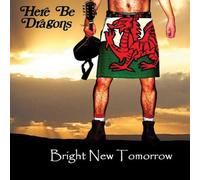 Here Be Dragons - Bright New Tomorrow