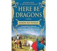 Here Be Dragons Sharon Kay Penman (Auteur)