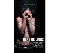 Here Be Lions Hic Sunt Leones Stephane Olry, Neil Bartlett (Auteur)