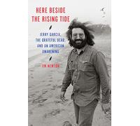 Here Beside the Rising Tide: Jerry Garcia, the Grateful Dead, and an American Awakening