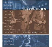 Here Come The Boys: A Canadian Crooner Collection