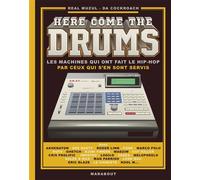Here come the drums Les machines qui ont fait le hip-hop par ceux qui s'en sont servis - Da Cockroach - Marabout - relié - Essai