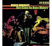 Here Come the Noise Makers: Live 98/99/00 by Bruce Hornsby (2000-10-24)