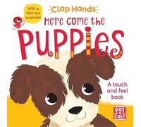 Here Come the Puppies: A touch-and-feel board book with a fold-out surprise (Clap Hands)