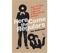 Here Come the Regulars Ian Anderson (Auteur)