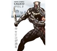 Here Comes CALICO: Ultimate Defender of Animals - Vol 3