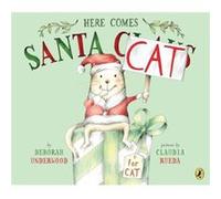Here Comes Santa Cat by Deborah Underwood & Illustrated by Claudia Rueda Deborah Underwood Illustrated by Claudia Rueda (Auteur)