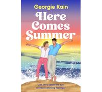 Here Comes Summer An opposites attract, fake dating queer romcom full of spice and heart - Georgie Kain - Hera - ebook (ePub) - Livre