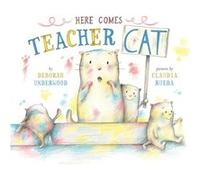 Here Comes Teacher Cat by Deborah Underwood & Illustrated by Claudia Rueda Deborah Underwood Illustrated by Claudia Rueda (Auteur)