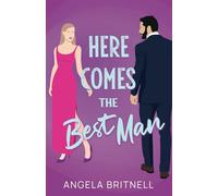 Here Comes the Best Man: A laugh-out-loud opposites attract romance