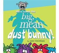 Here Comes the Big Mean Dust Bunny by Jan Thomas Jan Thomas (Auteur)