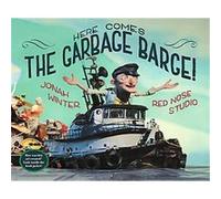 Here Comes the Garbage Barge Jonah Winter (Auteur)