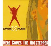 Atom X Flow - Here Comes The Hotstepper [Import]