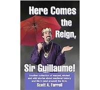 Here Comes the Reign, Sir Guillaume! Scott Farrell (Auteur)