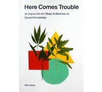 Here Comes Trouble