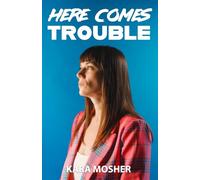 Here Comes Trouble