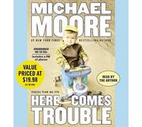 [(Here Comes Trouble: Stories from My Life)] [Author: Michael Moore] published on (September, 2012)