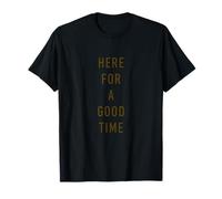 Here for A Good Time - Typographie rétro Minimaliste T-Shirt