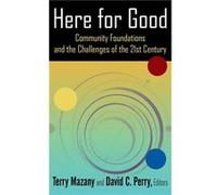 Here for Good Community Foundations and the Challenges of the 21st Century - David C. Perry - Taylor amp Francis Ltd - Livre en Anglais - Hardback David C. PerryDavid C. Perry (Auteur)