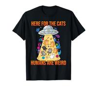 Here for The Cats Humans are Weird Cute UFO Flying Soucoupes T-Shirt