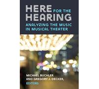 Here for the Hearing: Analyzing the Music in Musical Theater
