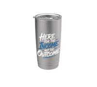 Here For The Income Not The Outcome Employee Mindset - Gobelet isotherme en acier inoxydable double paroi