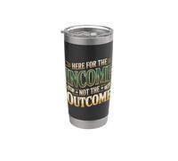 Here For The Income Not The Outcome Employee Mindset |- Gobelet isotherme en acier inoxydable double paroi