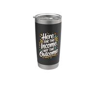 Here For The Income Not The Outcome Employee Mindset - Gobelet isotherme en acier inoxydable double paroi