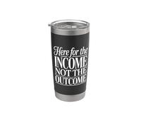 Here For The Income Not The Outcome Employee Mindset ||- Gobelet isotherme en acier inoxydable double paroi