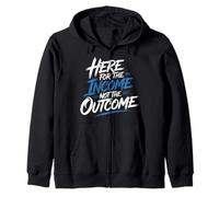Here for The Income Not The Outcome Employee Mindset - Sweat à Capuche