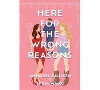 Here for the Wrong Reasons by Lydia Wang Lydia Wang (Auteur)