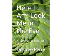 Here I Am: Look Me in the Eye: A Journey of Faith and Self-Discovery