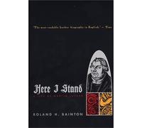 Here I Stand: A Life of Martin Luther
