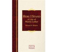 Here I Stand A Life of Martin Luther by Roland H. Bainton Roland H. Bainton (Auteur)