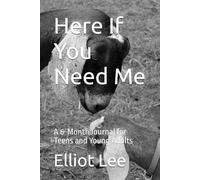 Here If You Need Me: A 6-Month Journal for Teens and Young Adults