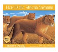 Here Is the African Savanna by Madeleine Dunphy Madeleine Dunphy (Auteur)
