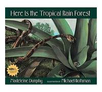 Here Is the Tropical Rain Forest Madeleine Dunphy (Auteur)