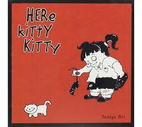 Here Kitty Kitty - Daddy's Girl