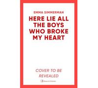 Here Lie All the Boys Who Broke My Heart A binge-worthy campus thriller romance! - Emma Simmerman - Simon & Schuster UK - ebook (ePub) - Livre