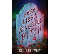 Here Lies a Vengeful Bitch
