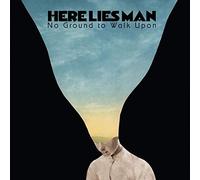 HERE LIES MAN - No Ground to Walk Upon