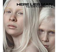 HERE LIES MAN - You Will Know Nothing