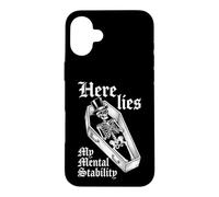 Here Lies My Mental Stability - Squelette Amusant pour dire Attitude Coque pour iPhone 16 Plus