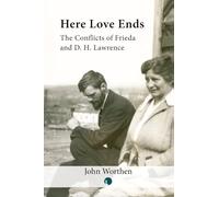 Here Love Ends: Frieda and D. H. Lawrence in Conflict