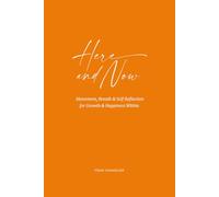 Here & Now: Movement, Breath & Self Reflection for Growth & Happiness Within