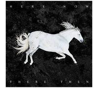 Here Now, There Then