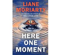 Here One Moment: The highly anticipated new novel from the internationally bestselling author of Big Little Lies