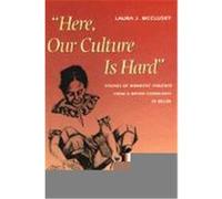 Here, Our Culture Is Hard McClusky, Laura J. (Auteur)