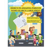HERE’S TO AMAZING PARENTS WORD SEARCH LARGE PRINT: AN INSPIRING WORD SEARCH PUZZLE ABOUT PARENTS, COMPLETE WITH ANSWERS, IDEAL FOR ESL LEARNERS!