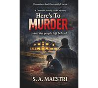Here’s to Murder: …and the People Left Behind